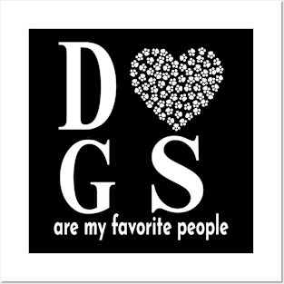 dogs are my favorite people Posters and Art